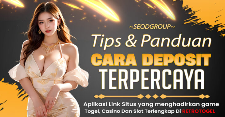 PANDUAN CARA DEPOSIT SITUS RETROTOGEL 2024